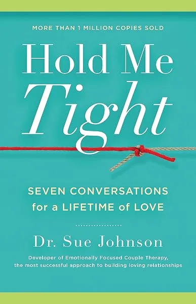 Cover of Hold Me Tight: Seven Conversations for a Lifetime of Love by Dr Sue Johnson